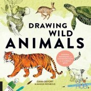 Drawing Wild Animals – Essential Techniques and Fascinating Facts for the Curious Artist  (True PDF)