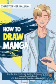 How to Draw Manga – Step-By-Step Illustrated Guide with Images to Draw Manga Faces in Detail (True EPUB)