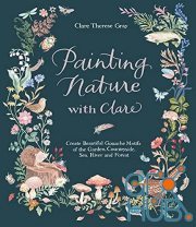 Painting Nature with Clare – Create Beautiful Gouache Motifs of the Garden, Countryside, Sea, River and Forest (True EPUB)