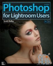 Photoshop for Lightroom Users, 2nd Edition