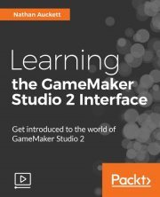 Packt Publishing – Learning the GameMaker Studio 2 Interface