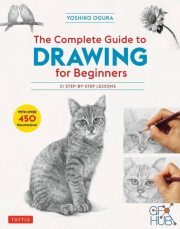 The Complete Guide to Drawing for Beginners – 21 Step-by-Step Lessons – Over 450 illustrations! (EPUB)