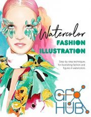 Watercolor Fashion Illustration – Step-by-step techniques for illustrating fashion and figures in watercolors (EPUB)