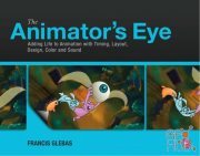 The Animator's Eye – Adding Life to Animation with Timing, Layout, Design, Color and Sound (PDF)