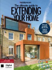 The Ultimate Guide to Extending Your Home – 4th Edition, 2022 (True PDF)