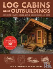 Log Cabins and Outbuildings – A Guide to Building Homes, Barns, Greenhouses, and More (EPUB)