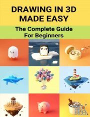 Drawing In 3D Made Easy – The Complete Guide For Beginners (PDF, AZW3, EPUB)