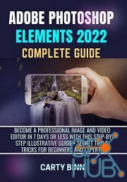 Adobe Photoshop Elements 2022 Complete Guide – Become a Professional Image and Video Editor In 7 Days (EPUB)