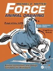 Force – Animal Drawing – Animal Locomotion and Design Concepts for Animators, 2nd Edition (True PDF)