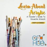 Learn About Acrylic – A Traveler's Guide To Gouache Artwork (EPUB)