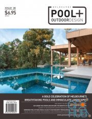 Melbourne Pool + Outdoor Living – Issue 28, 2021 (True PDF)