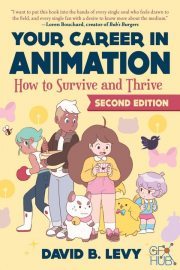 Your Career in Animation – How to Survive and Thrive, 2nd Edition (True EPUB)