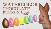 Skillshare - Watercolor Chocolate Bunnies & Eggs