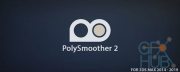 PolySmoother v2.3.0 for 3ds Max 2014 to 2019 Win