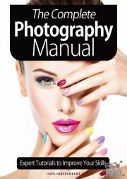 The Complete Photography Manual – Expert Tutorials To Improve Your Skills, January 2021 (PDF)