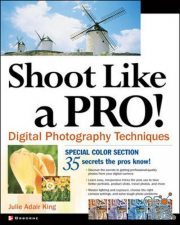 Shoot Like a Pro! Digital Photography Techniques, 1st Edition (PDF)