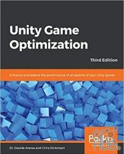 Unity Game Optimization: Enhance and extend the performance of all aspects of your Unity games, 3rd Edition