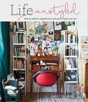 Life Unstyled – How to embrace imperfection and create a home you love (True EPUB)