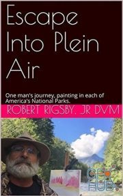 Escape Into Plein Air – One man's journey, painting in each of America's National Parks (EPUB)