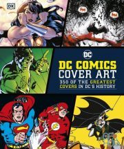 DC Comics Cover Art – 350 of the Greatest Covers in DC's History (True PDF)