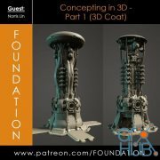 Gumroad – Foundation Patreon – Concepting in 3D: Part 1 (3DCoat) with Norris Lin