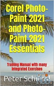 Corel Photo-Paint 2021 and Photo-Paint 2021 Essentials –Training Manual with many integrated Exercises (PDF)