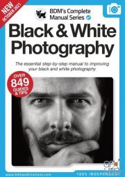 Black & White Photography Complete Manual – 11th Edition, 2021 (PDF)