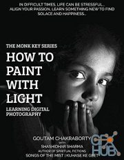 How To Paint With Light: Learning Digital Photography