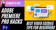 Skillshare – Adobe Premiere Pro Hacks – Best Video Editing Tips for beginners to Create Awesome Videos