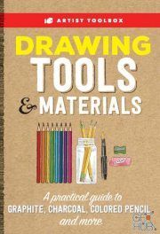 Artist Toolbox – Drawing Tools & Materials – A practical guide to graphite, charcoal, colored pencil, and more (True PDF)
