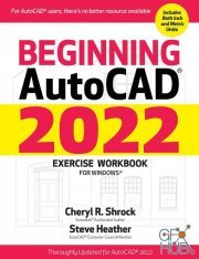 Beginning AutoCAD® 2022 Exercise Workbook – For Windows® (True EPUB)