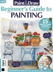 Paint & Draw Beginner's Guide to Painting – 2nd Edition, 2022 (True PDF)