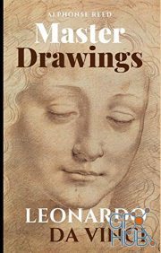 Leonardo da Vinci, Master Drawings – 95 Great Drawings. Portraits, Studies of Anatomy, Animals, Plants and Inventions (EPUB)