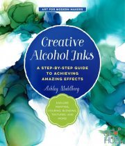 Creative Alcohol Inks (Art for Modern Makers) EPUB