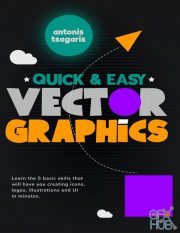 Quick And Easy Vector Graphics – Learn the 5 basic skills that will have you creating icons, logos, illustrations & UI in minutes (PDF, EPUB, Azw3)