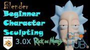 Blender Beginner Character Sculpting Quick and Easy: Rick, Morty, and Jerry