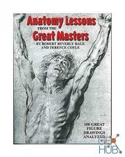 Anatomy Lessons From the Great Masters: 100 Great Figure Drawings Analyzed ( EPUB)