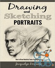 Drawing and Sketching Portraits – How to Draw Realistic Faces for Beginners (EPUB)