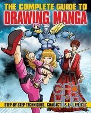 The Complete Guide to Drawing Manga – Step-by-step techniques, characters and effects