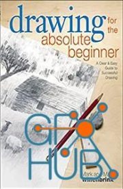 How to Draw with Pencil – Drawing for the Absolute Beginner – A Clear & Easy Guide to Successful Drawing (EPUB)