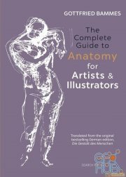 Gottfried Bammes – The Complete Guide to Anatomy for Artists & Illustrators: Drawing the Human Form
