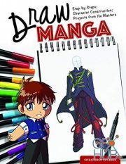 Draw Manga – Step-by-Steps, Character Construction, and Projects from the Masters (True EPUB)