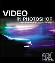 Video in Photoshop for Photographers and Designers (EPUB)