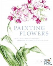 Painting Flowers – Create Beautiful Watercolour Artworks With This Step-by-Step Guide (EPUB)