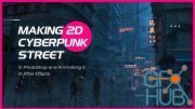 Wingfox – Making 2D Cyberpunk Street in Photoshop and Animating It in After Effects