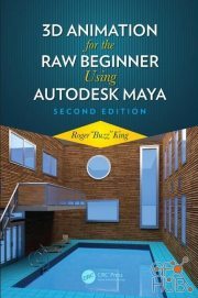 3D Animation for the Raw Beginner Using Autodesk Maya, 2nd Edition 2019 (PDF)