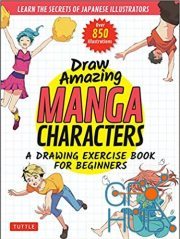 Draw Amazing Manga Characters – A Drawing Exercise Book for Beginners – Learn the Secrets of Japanese Illustrators (EPUB)