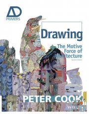 Drawing – The Motive Force of Architecture