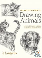 The Artist's Guide to Drawing Animals – How to Draw Cats, Dogs, and Other Favorite Pets (PDF)