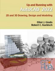 Up and Running with AutoCAD 2022 – 2D and 3D Drawing, Design and Modeling (PDF)